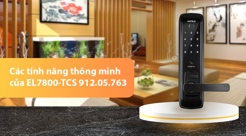 Các tính năng thông minh của Hafele EL7800-TCS 912.05.763